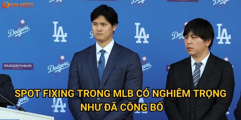 Spot fixing trong MLB có nghiêm trọng như đã công bố?